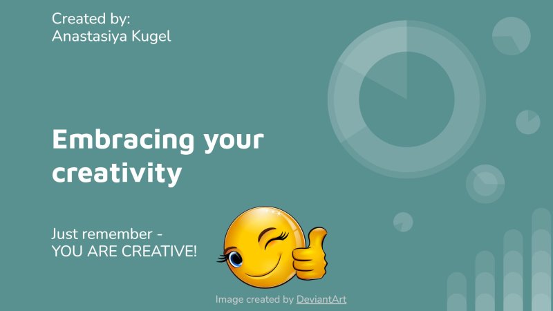 Presentation Embracing your creativity